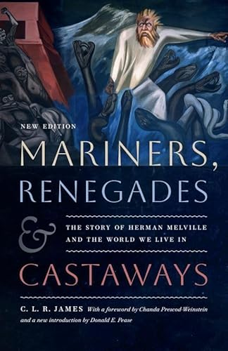 Mariners, Renegades and Castaways: The Story of Herman Melville and the World We Live In