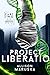 Project Liberatio (Project Renovatio Book 2)