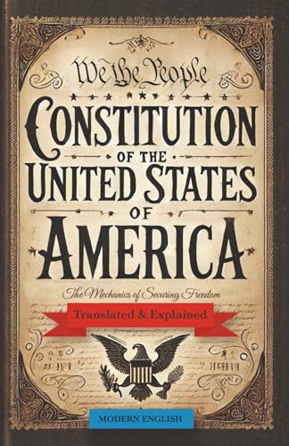 Constitution of the United States of America: Translated & Explained