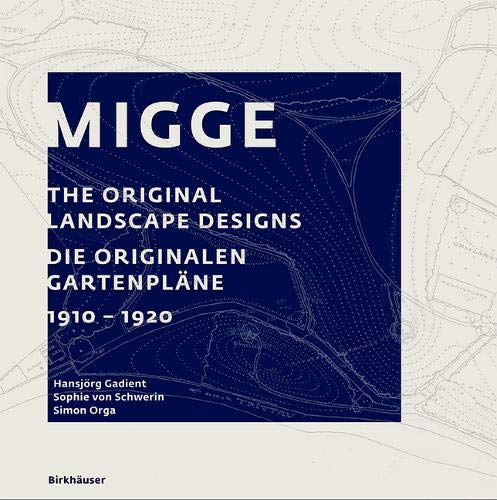 MIGGE: The Original Landscape Designs / Die originalen Gartenpläne 1910-1920 (German and English Edition)