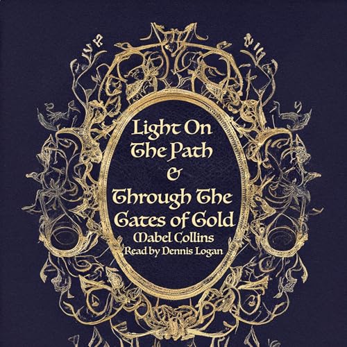 Light on the Path &amp;amp; Through the Gates of Gold by Mabel Collins episode artwork
