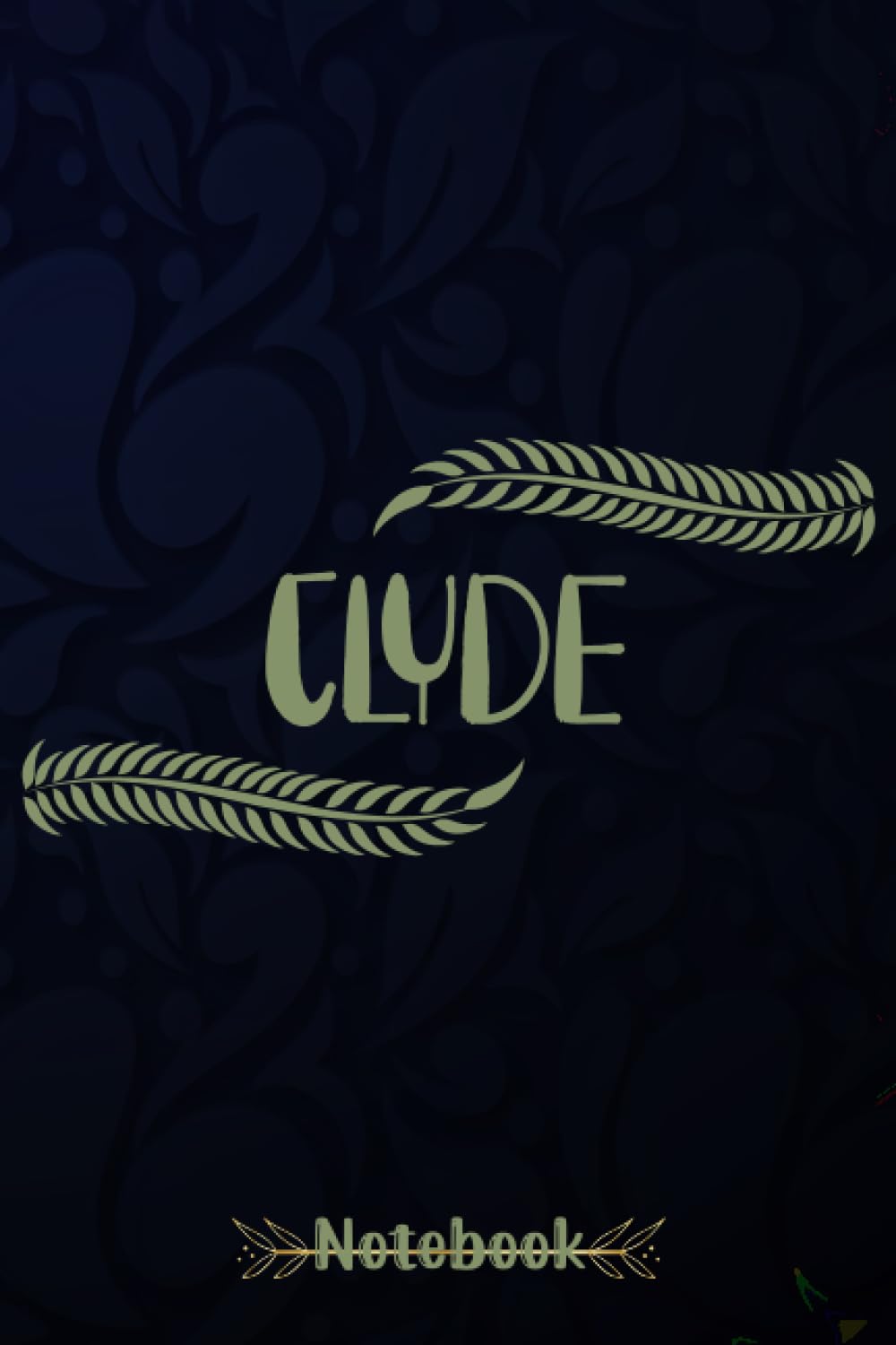 Clyde: Clyde Notebook journal, A Beautiful and Funny Gift for Clyde | 120, 6x9, Blank Lined Pages Cool Diary Book Gift For Someone Named Clyde