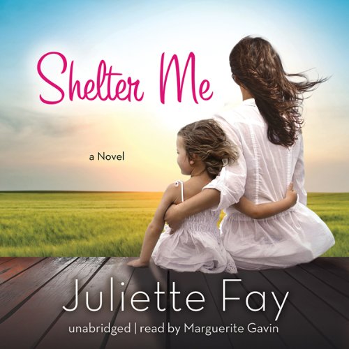 Shelter Me (Audible Audio Edition) Juliette Fay