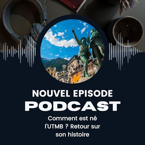『L'UTMB : Comment est né le plus grand événement mondial de Trail Running ?』のカバーアート