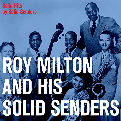 Roy Milton & His Solid Senders