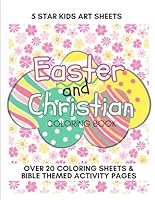 Easter Coloring Book For Kids: Easter and Biblical Christian Themed Images and Activities for Children Of All Ages (Christian Kids Coloring Books) B0CWYMVNQ8 Book Cover
