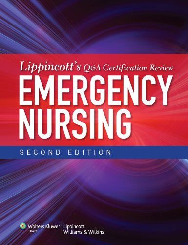 Lippincott's Q&A Certification Review: Emergency Nursing Lippincott's Q&A Certification Review: Emergency Nursing