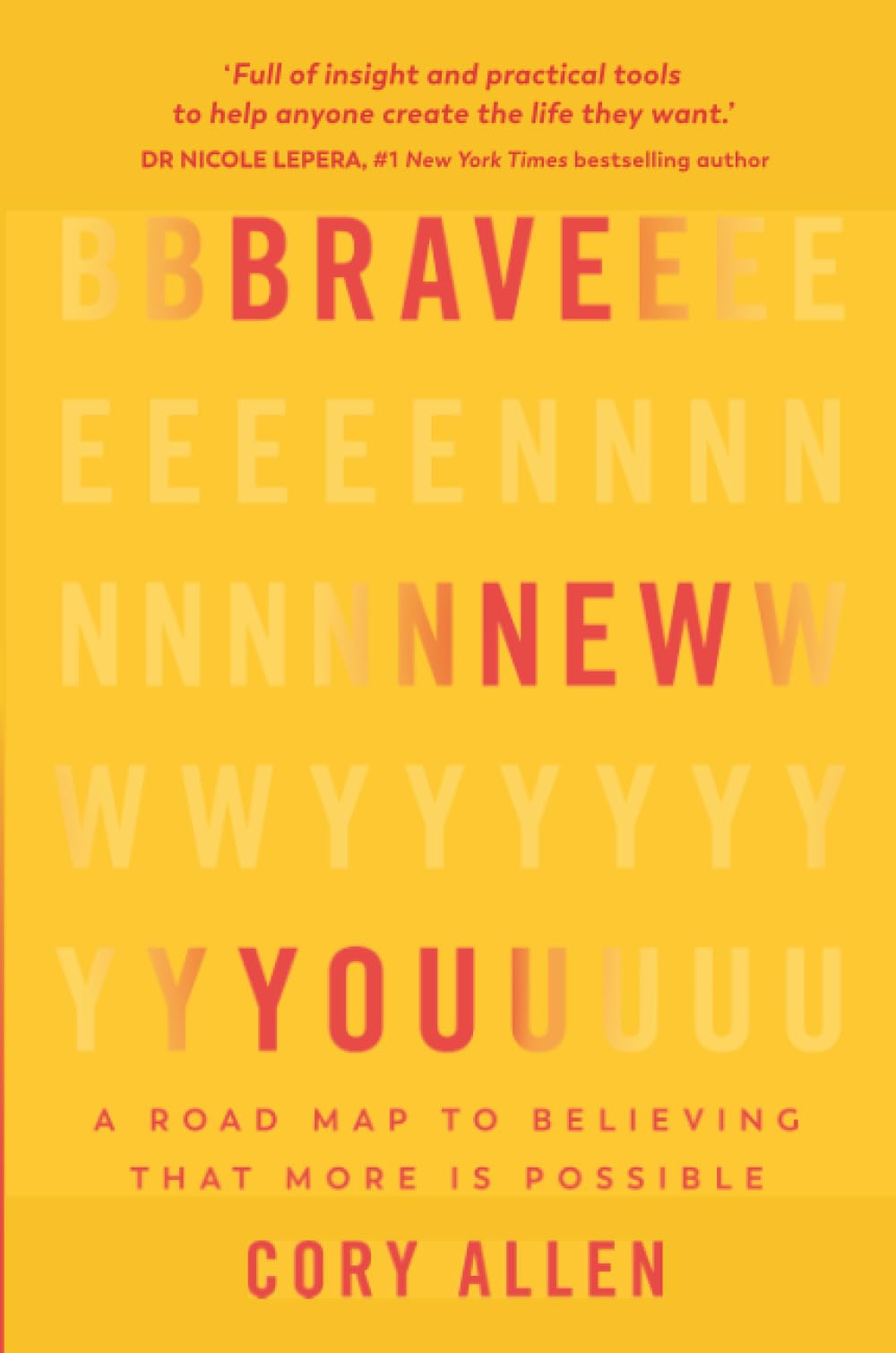 Brave New You: A Road Map to Believing That More Is Possible by Cory Allen