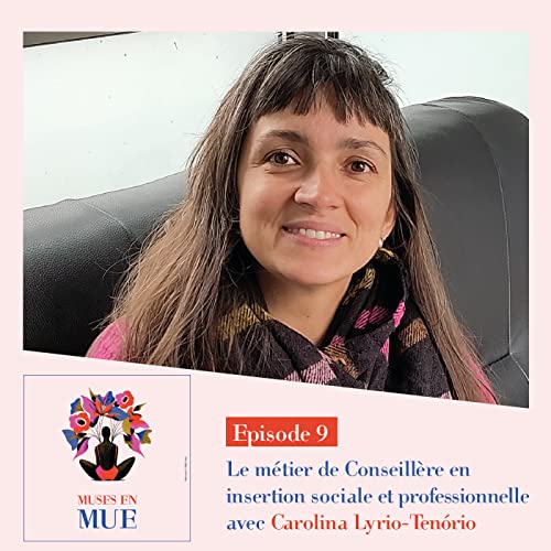 E9 - Carolina Lyrio Tenorio - Le m&eacute;tier de Conseill&egrave;re en insertion sociale et professionnelle