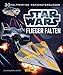STAR WARS Flieger falten: 30 faltfertige Papiersternjäger: Falte 30 Papier-Sternenjäger