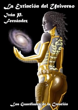 La extinción del Universo: Los guardianes de la creación Tienda Kindle,eBooks Kindle,Ciencia ficción, fantasía y terror