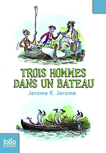 Trois hommes dans un bateau (sans parler du chien) - Folio Junior - A partir de 11 ans Trois hommes dans un bateau (sans parler du chien) - Folio Junior - A partir de 11 ans