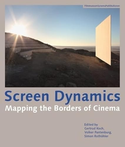 Screen Dynamics: Mapping the Borders of Cinema (Austrian Film Museum Books)