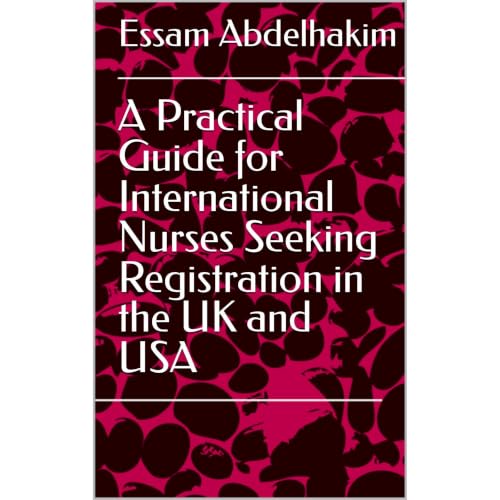 A Practical Guide for International Nurses Seeking Registration in the UK and USA Audiobook By Essam Abdelhakim cover art