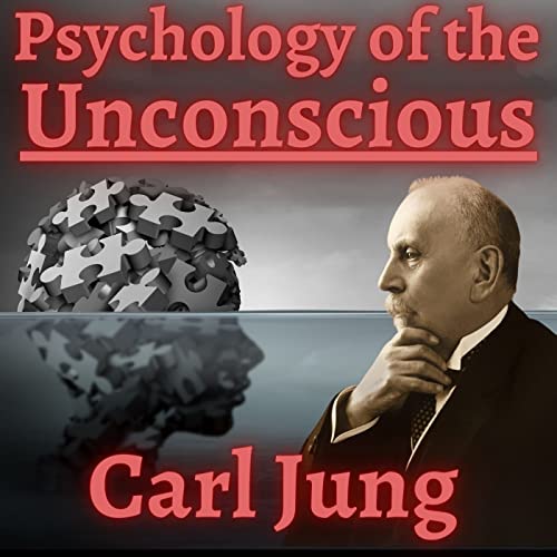 Psychology of the Unconscious Carl Jung Audible Books