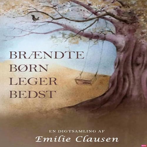 Br&amp;aelig;ndte b&amp;oslash;rn leger bedst (Danish Edition) : Emilie Clausen episode artwork