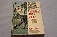 CHAMPAGNE TONY'S GOLF TIPS B000KAED7Q Book Cover