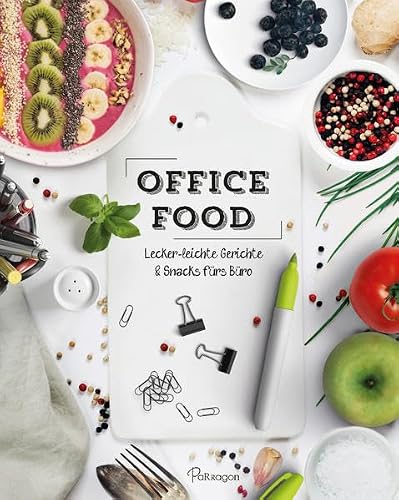 Office Food: Lecker-leichte Gerichte &amp; Snacks fürs Büro