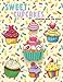 Sweet Cupcakes Coloring Book for adult: 50 Unique detailed delicious Cupcakes Illustrations / Different Sweet Dessert Designs
