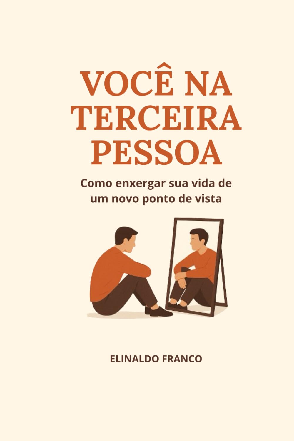 Você na Terceira Pessoa: Como enxergar sua vida de um novo ponto de vista
