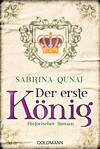Der erste König: Historischer Roman Der erste König: Historischer Roman