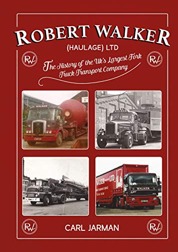 Robert Walker (Haulage) Ltd: The History of the