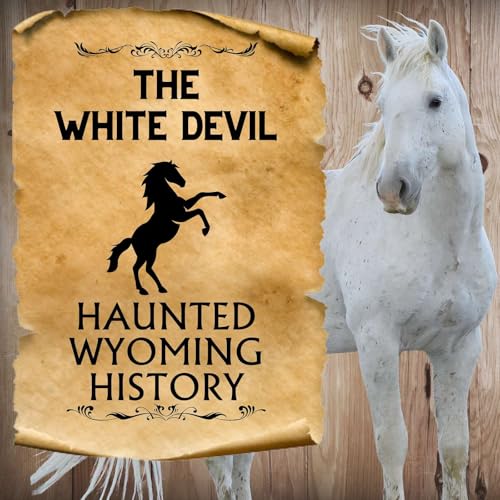 The White Devil: Wyoming Ghost Story