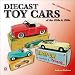 Produktbild Diecast Toy Cars of the 1950s & 1960s: The Collector's Guide (General: Diecast Toy Cars)