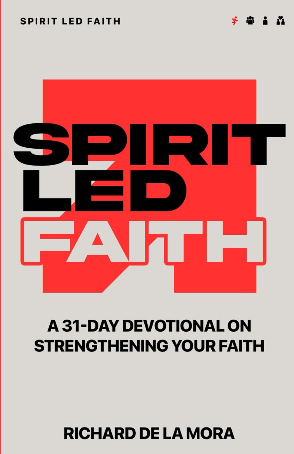Spirit Led Faith: A 31-Day Devotional on Strengthening Your Faith (Spirit Led Devotionals)