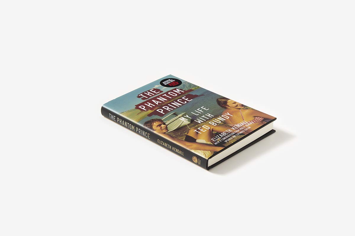 The Phantom Prince: My Life With Ted Bundy