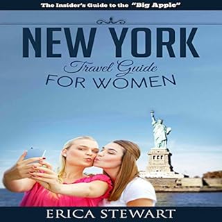 New York: The Complete Insider's Guide for Women Traveling to New York Audiolibro Por Erica Stewart arte de portada
