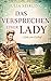 Das Versprechen einer Lady: ein historischer Liebesroman - Liebe am Exilhof Buch 3