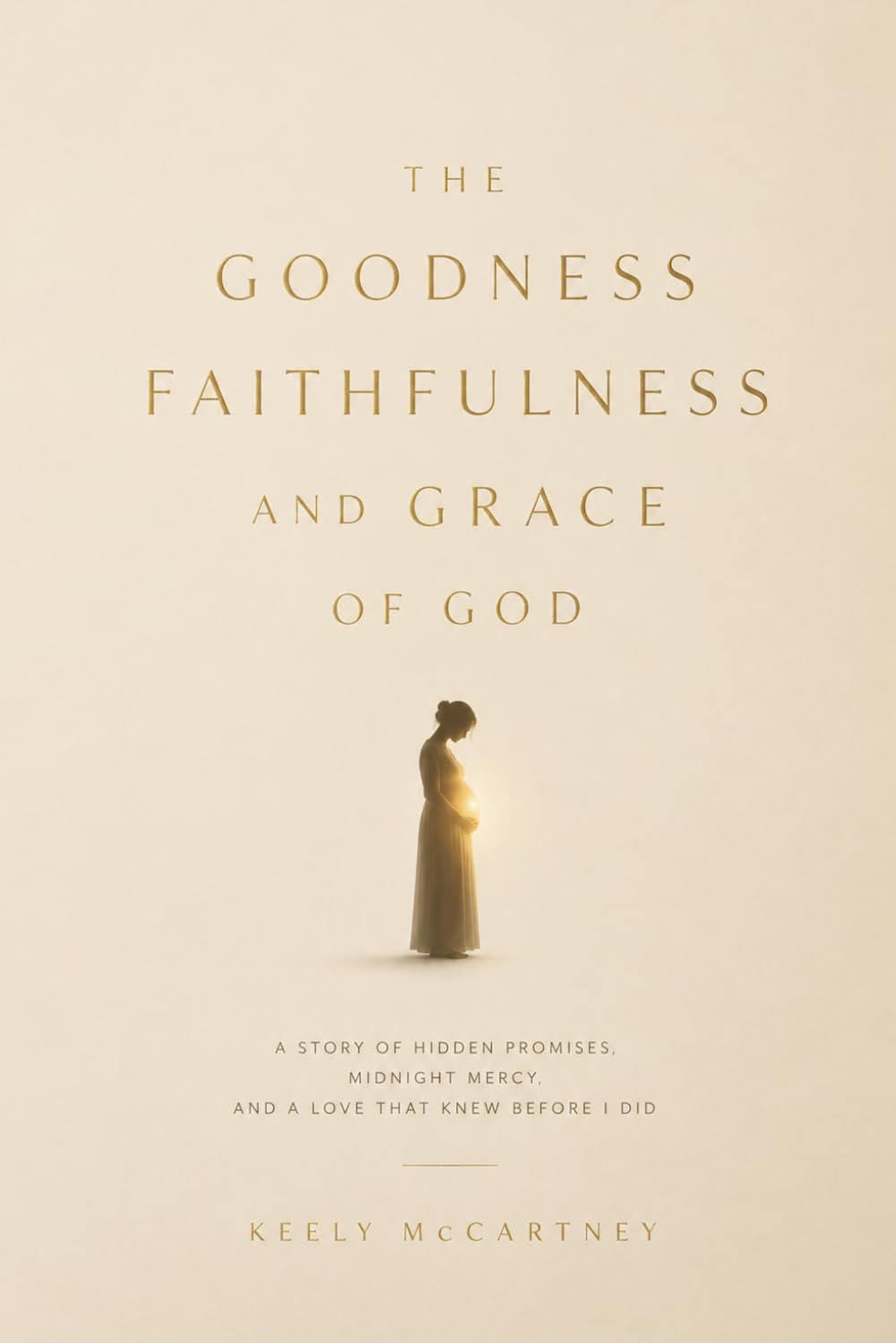 The Goodness, Faithfulness, and Grace of God