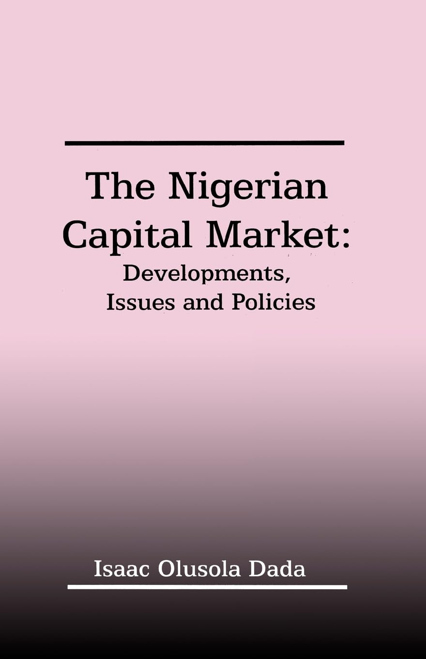 The Nigerian Capital Market: Developments, Issues and Policies