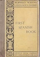 First Spanish Book After the Natural Or Pestalozzian Method for Schools and Home Instruction (Worman's Language Series) B000LEGIC4 Book Cover