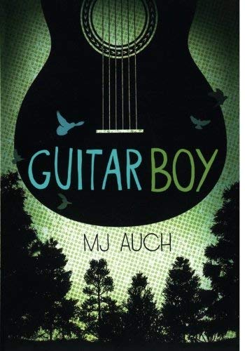 By M J Auch ( Author ) [ Guitar Boy By Nov-2012 Paperback