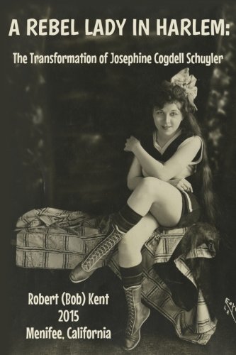 A Rebel Lady in Harlem: The Transformation of Josephine Cogdell Schuyler