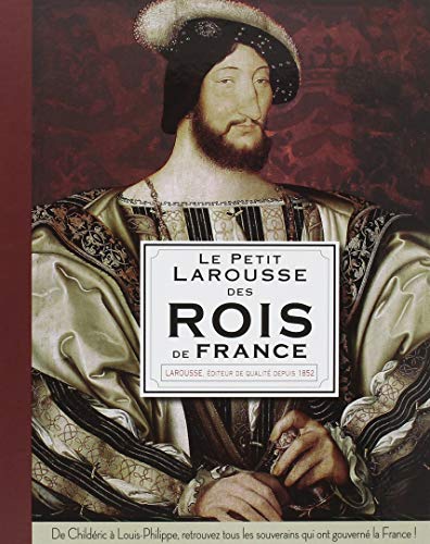 Télécharger Le Petit Larousse des Rois de France PDF