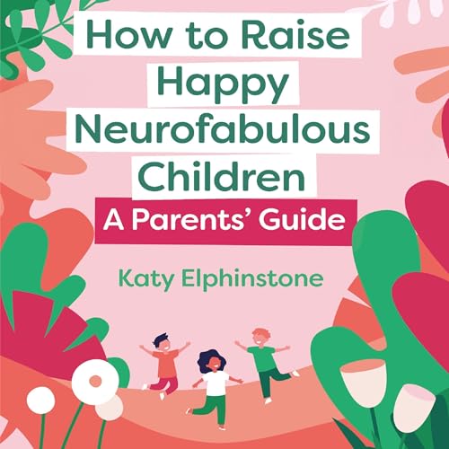 Page de couverture de How to Raise Happy Neurofabulous Children