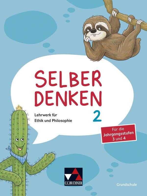 Selber denken / Selber denken 2: Lehrwerk für Ethik und Philosophie in der Grundschule / Für die Jahrgangsstufen 3 und 4 (Selber denken: Lehrwerk für Ethik und Philosophie in der Grundschule)