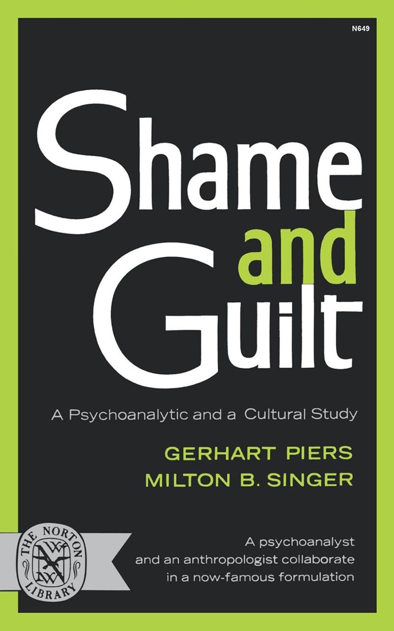 Shame & Guilt: A Psychoanalytic and a Cultural Study