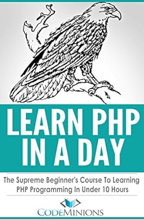 Amazon.com: Learn PHP In A Day: The Supreme Beginner's Course To ...
