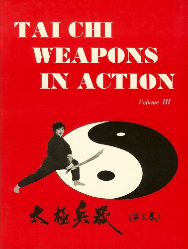 TAI CHI WEAPONS IN ACTION - Volume III