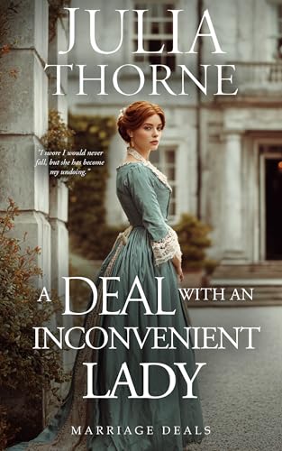 A Deal with an Inconvenient Lady: A Historical Regency Romance Novel (Marriage Deals Book 4) (English Edition)