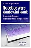 der gesunde kranke chris  Nocebo - Wer\'s glaubt wird krank: Gesund trotz Gentests, Beipackzetteln und Röntgenbildern