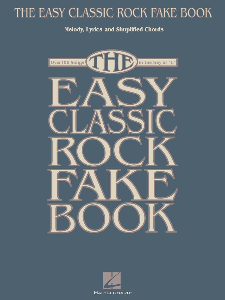 The Easy Classic Rock Fake Book: Melody, Lyrics & Simplified Chords in the Key of C
