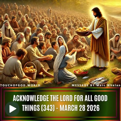 Acknowledge the Lord for All Good Things (343) - March 28 2026
