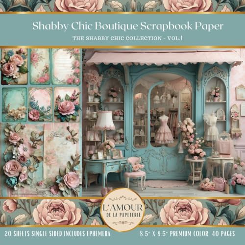 Shabby Chic Boutique Scrapbook Paper: The Shabby Chic Collection -Vol.1 |Crafting, Junk Journaling, Decoupage, Mixed Media Art