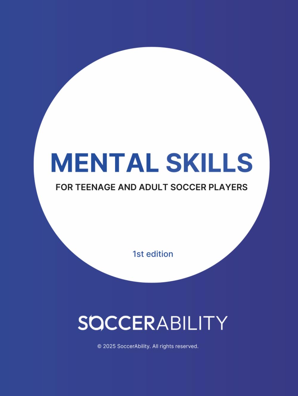 SoccerAbility's Mental Skills Guidebook: for teenage and adult soccer players (Athlete Guidebooks)