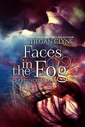 Faces in the Fog: Ghost U Volume 2